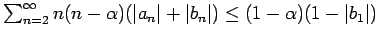 $ \sum_{n=2}^{\infty }n(n-\alpha )(\vert a_{n}\vert+\vert b_{n}\vert)\leq (1-\alpha
)(1-\vert b_{1}\vert)$