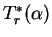 $T_{r}^{\ast }(\alpha
)$