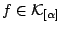 $f \in
\mathcal{K}_{[\alpha]}$