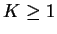$K\ge 1$