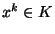 $ x^{k}\in K$