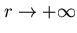 $r \to
+\infty$