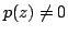 $ p(z) \neq 0$