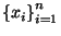 $ {\{x_i\}}_{i=1}^n$