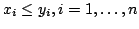 $ x_i\leq y_i, i=1,\ldots,n$