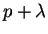 $ p+\lambda$