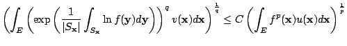 $\displaystyle \left( \int_{E}\left( \exp \left( \frac{1}{\left\vert S_{\mathbf{...
...\left( \int_{E}f^{p}( \mathbf{x})u(\mathbf{x})d\mathbf{x}\right) ^{\frac{1}{p}}$