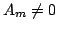 $ A_m\ne 0 $