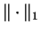 $\Vert\cdot\Vert_1$