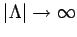$\vert\Lambda\vert \to \infty$